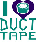 I Love Duct Tape
