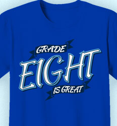 8th Grade Shirts - Grade Eight is Great - idea-390g1