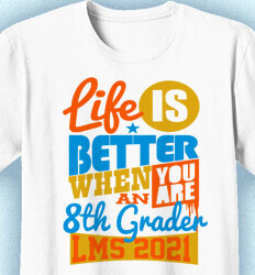 8th Grade Shirts - Life Slogans - desn-634p5