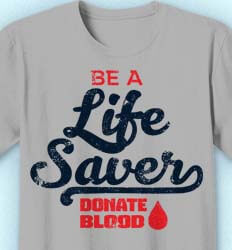 Blood Donor  Shirt Designs - Be a Life Saver cool-558b1