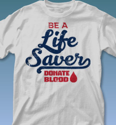 Blood Donor  Shirt Designs - Be a Life Saver cool-558b1
