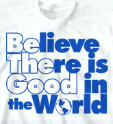 High School Shirts - Believe There is Good - cool-307b1