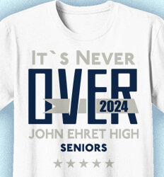 Senior Class T Shirt Design - Never Over 2023 - idea-586n1