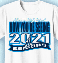 Senior Class T Shirt Design - Now Your Seeing 2021 - idea-24n2