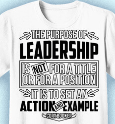 Student Council Shirt Quotes - Purpose of Leadership - cool-818p1